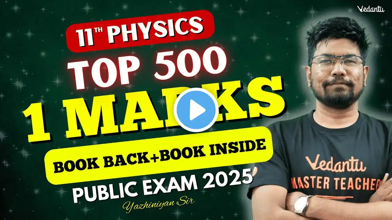 11th Physics | Top 500 1 Marks | Book Back + Book Inside Public Exam 2025 | Yazhiniyan Sir