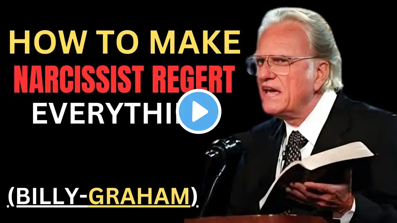 🔥 How to Make a Narcissist Regret Everything | Billy Graham Best Motivational Speech