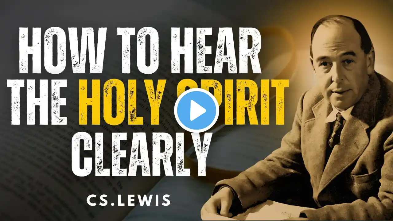 How to Clearly Hear the Voice of the Holy Spirit| CS LEWIS Inspired 2025