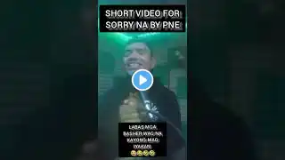 SHORT VIDEO FOR SORRY NA OF PAROKYA NI EDGAR