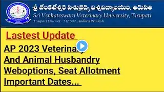 AP 2023 Veterinary And Husbandary Weboptions, Seat Allotment Important Dates For Counselling