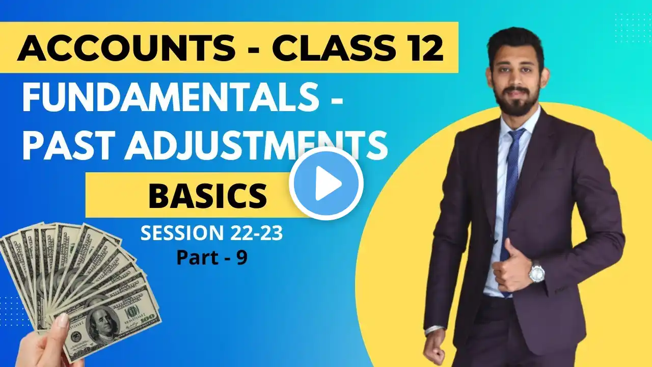 Past Adjustments | Adjustments in Closed Accounts | Fundamentals | Class 12