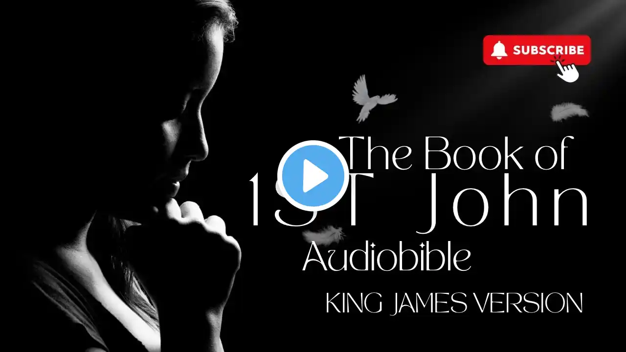 Holy Bible (Audio): The Complete Book of 1st John (Chapters 1-5) | Turn On CC for Text (English)