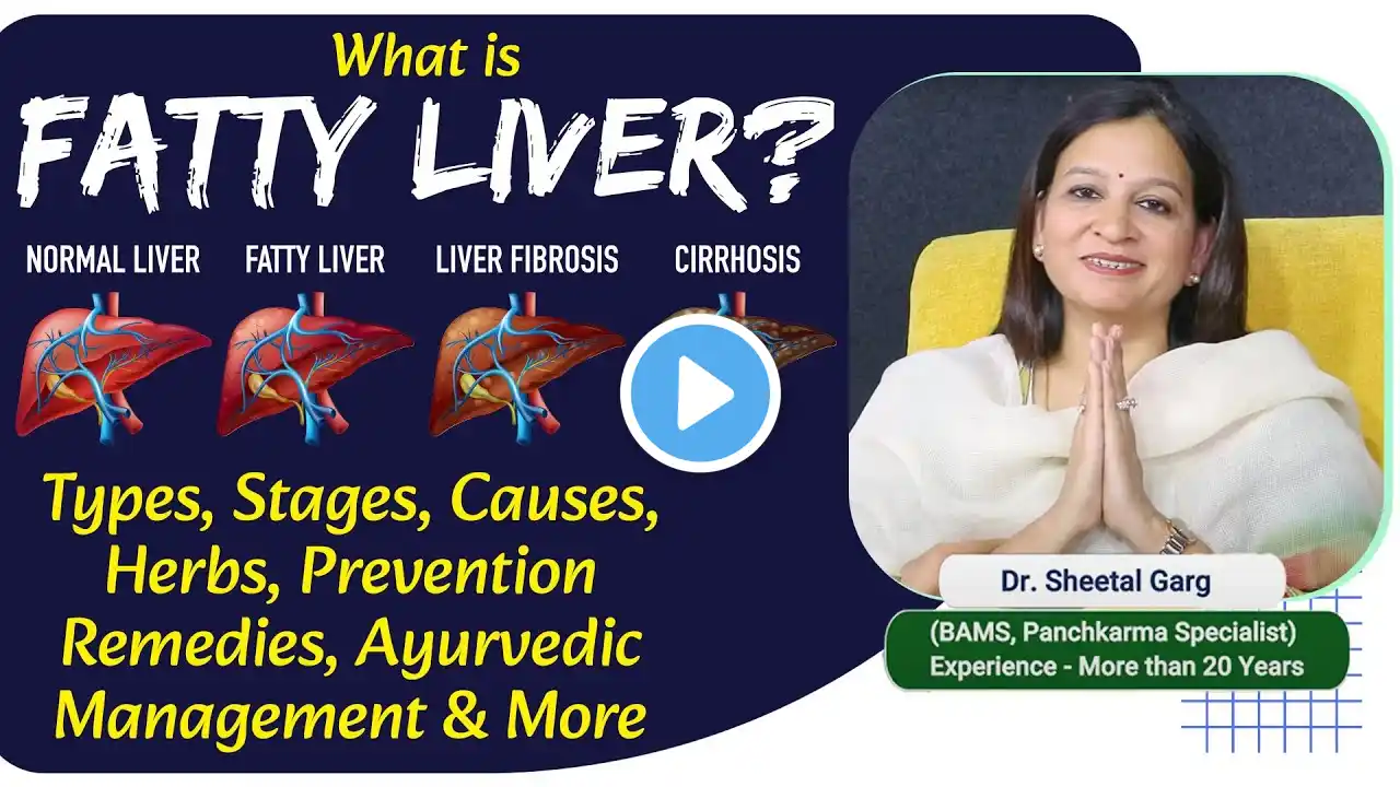 What is Fatty Liver? Types, Stages, Causes, Herbs, Prevention Remedies, Ayurvedic Management & More