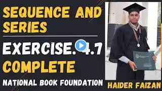 Exercise 4.7 class 11 Math Nbf | Exe 4.7 Math NBF | NBF | Sequence and Series | complete solution