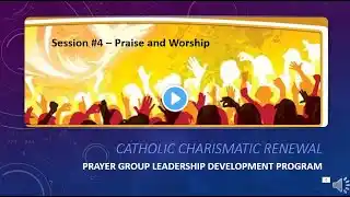 Prayer Group Leadership Session 4 - Praise & Worship