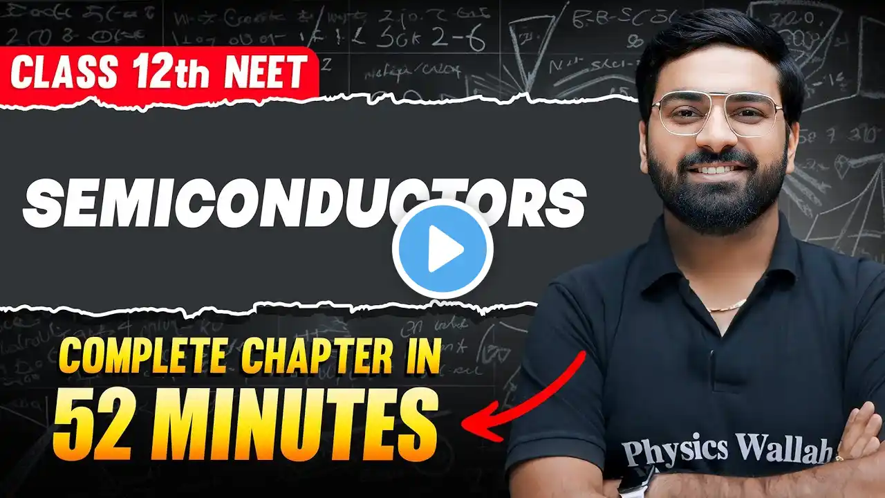 SEMICONDUCTORS in 52 Minutes || FULL Chapter For NEET || PhysicsWallah