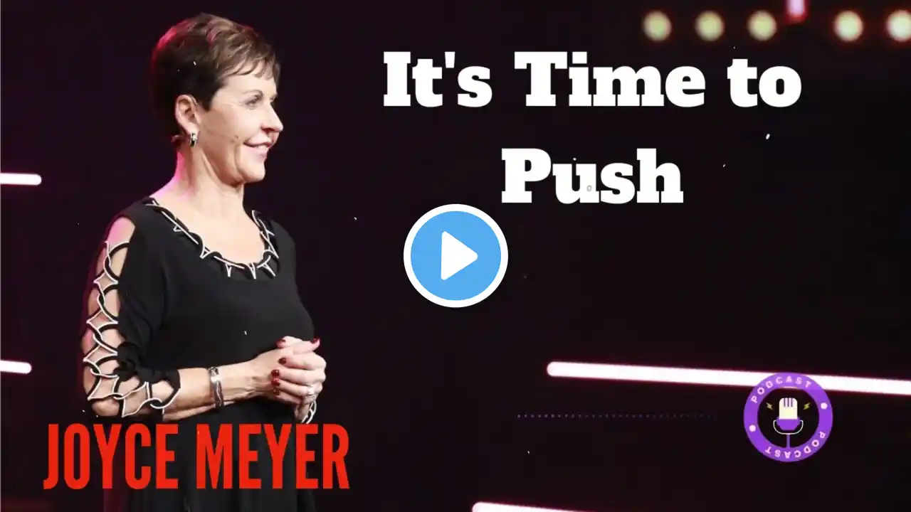 It's Time to Push - Part 2 | Enjoying Everyday Life | Joyce Meyer