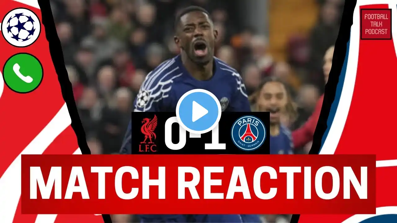 Liverpool 0-1 PSG | Live Match Reaction | Champions League RO16 2nd Leg | Player Ratings & Call-in