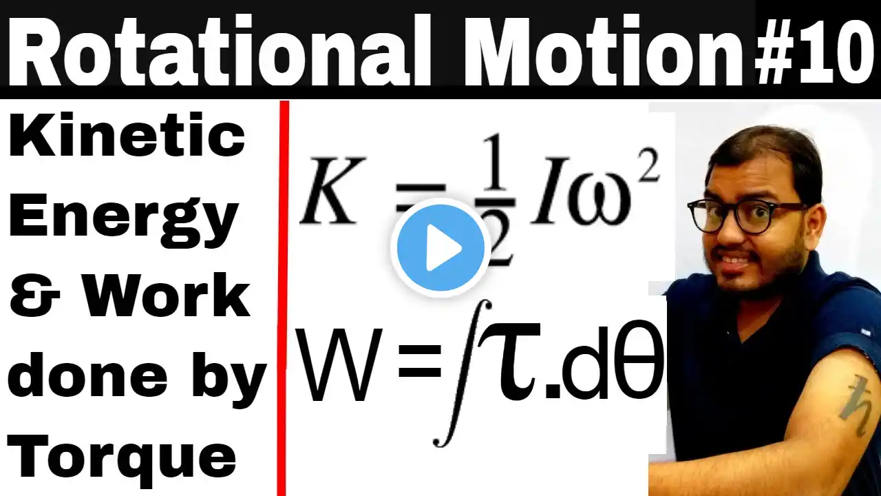 Rotational Motion 10 || Kinetic Energy of a Rotating Body | Work Done By Torque IIT JEE MAINS / NEET