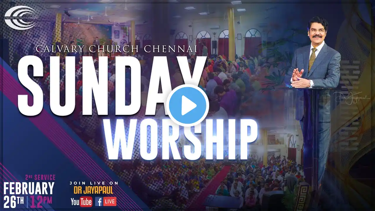 #sundayservice #calvarychurch #live || 26th Feb 2023 || Calvary Church Chennai || Dr Jayapaul