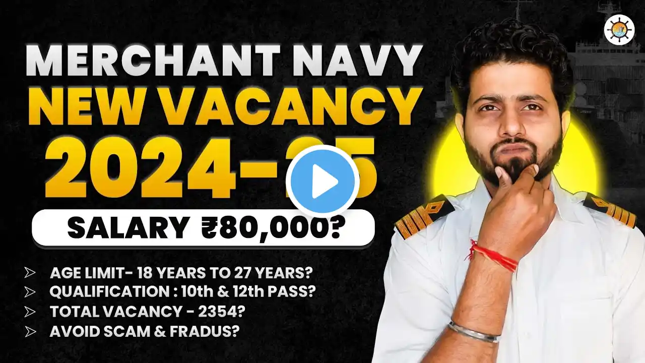 Merchant Navy New Vacancy 2024: Real or fake?