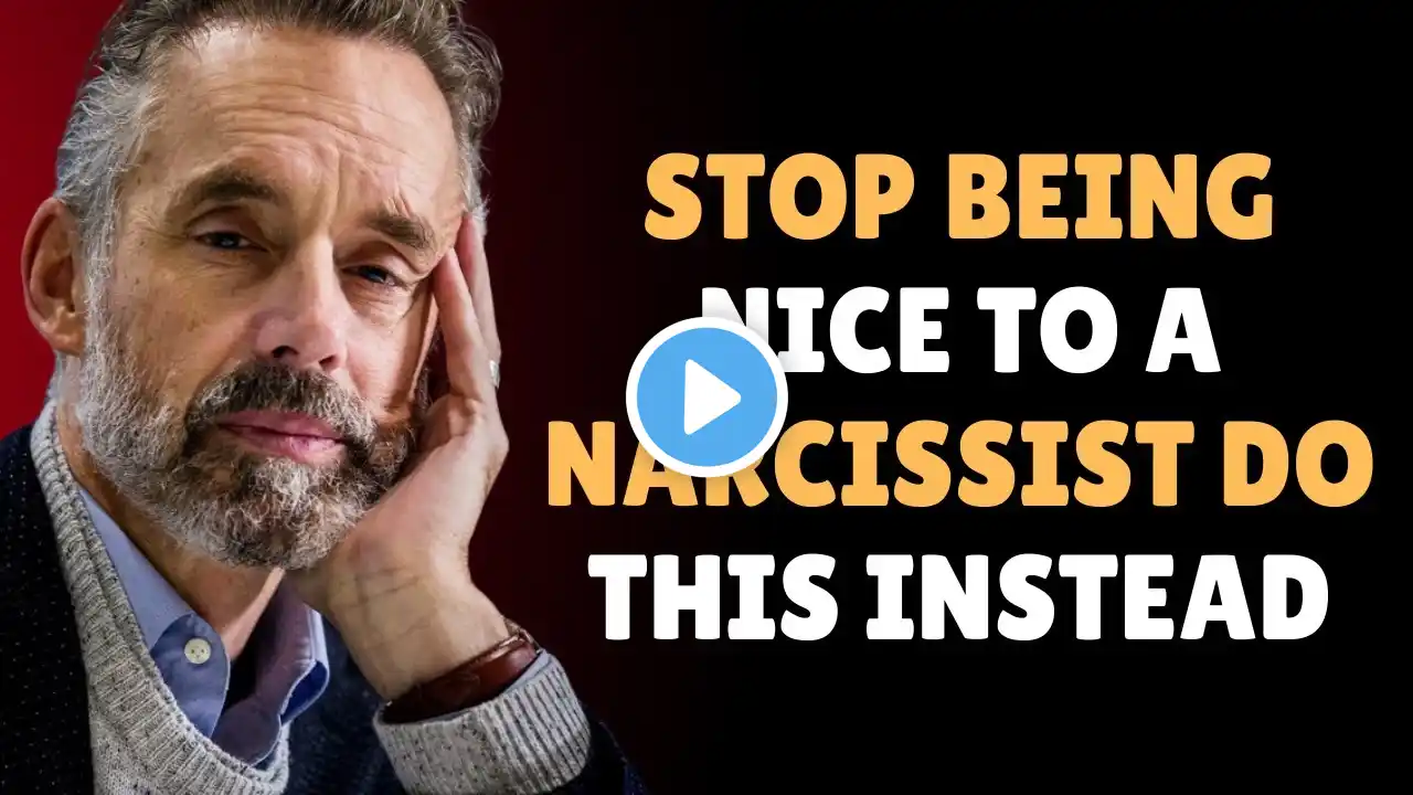 Stop Being Nice to a Narcissist—Do THIS Instead | Jordan Peterson Motivational Speech