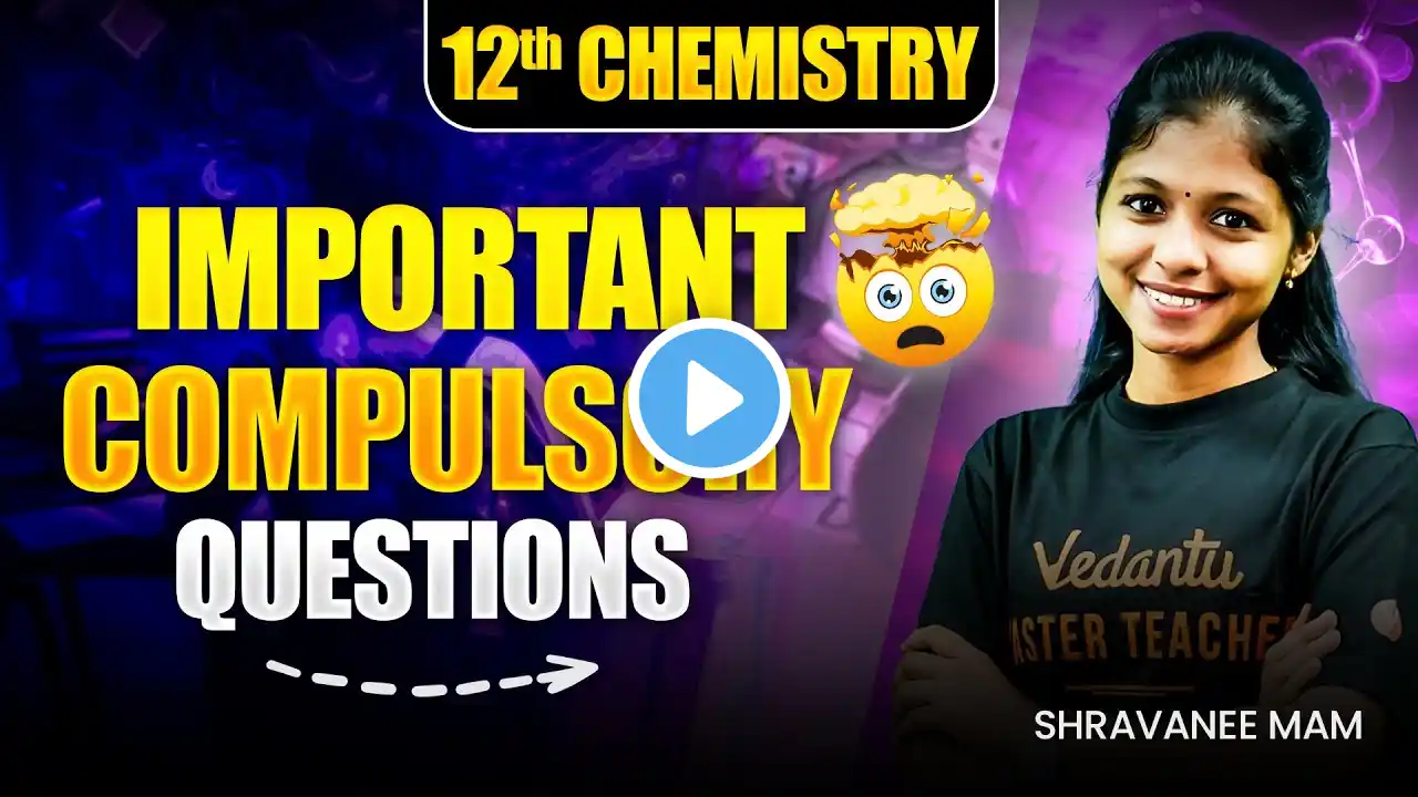12th Chemistry | Public Exam Compulsory Questions | Public Exam 2025 | Shravanee Ma'am