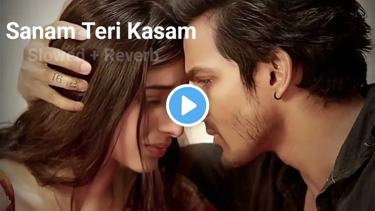 Sanam Teri Kasam - Tittle Track || Slowed + Reverb || Lo-fi Song || Devarsh Pancha ||