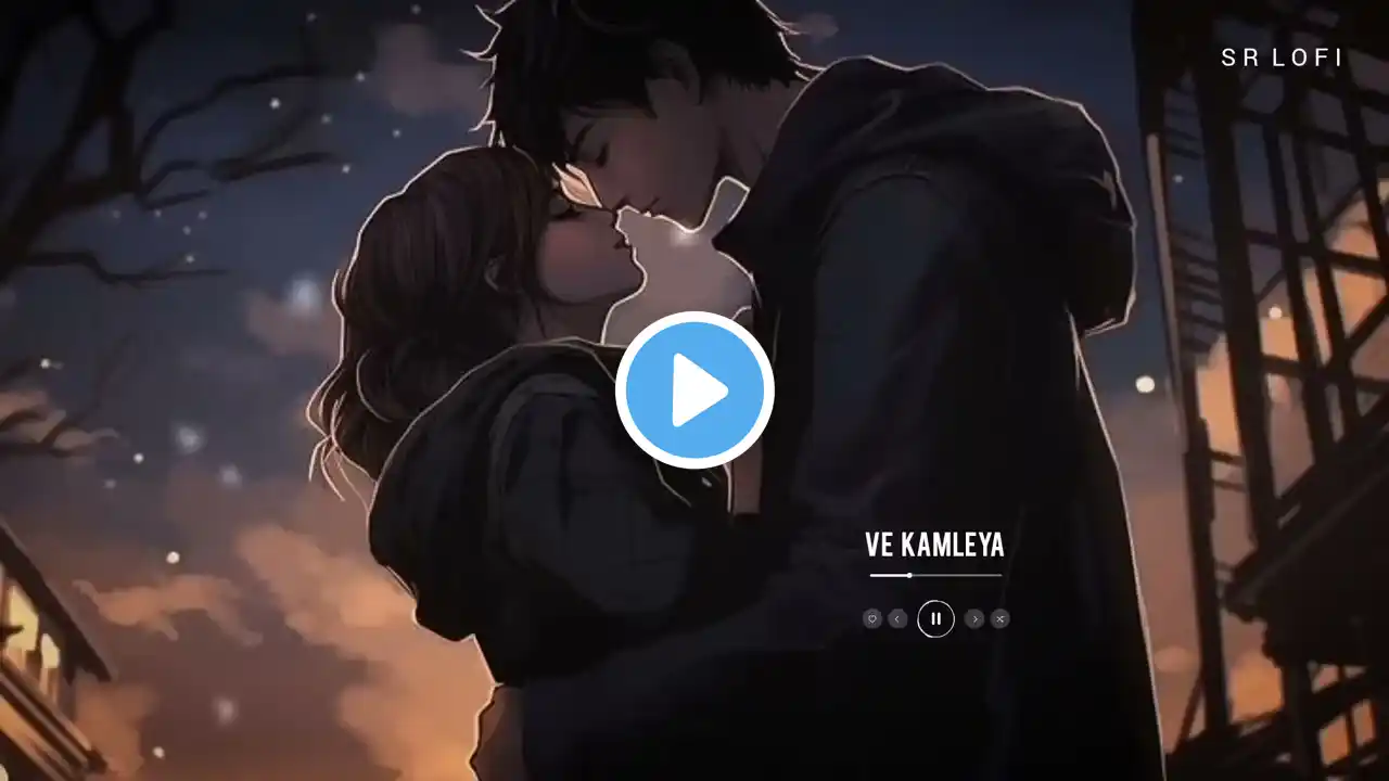 Ve Kamleya Slowed + Reverb | Arijit Singh, Shreya Ghoshal |Lofi Beats