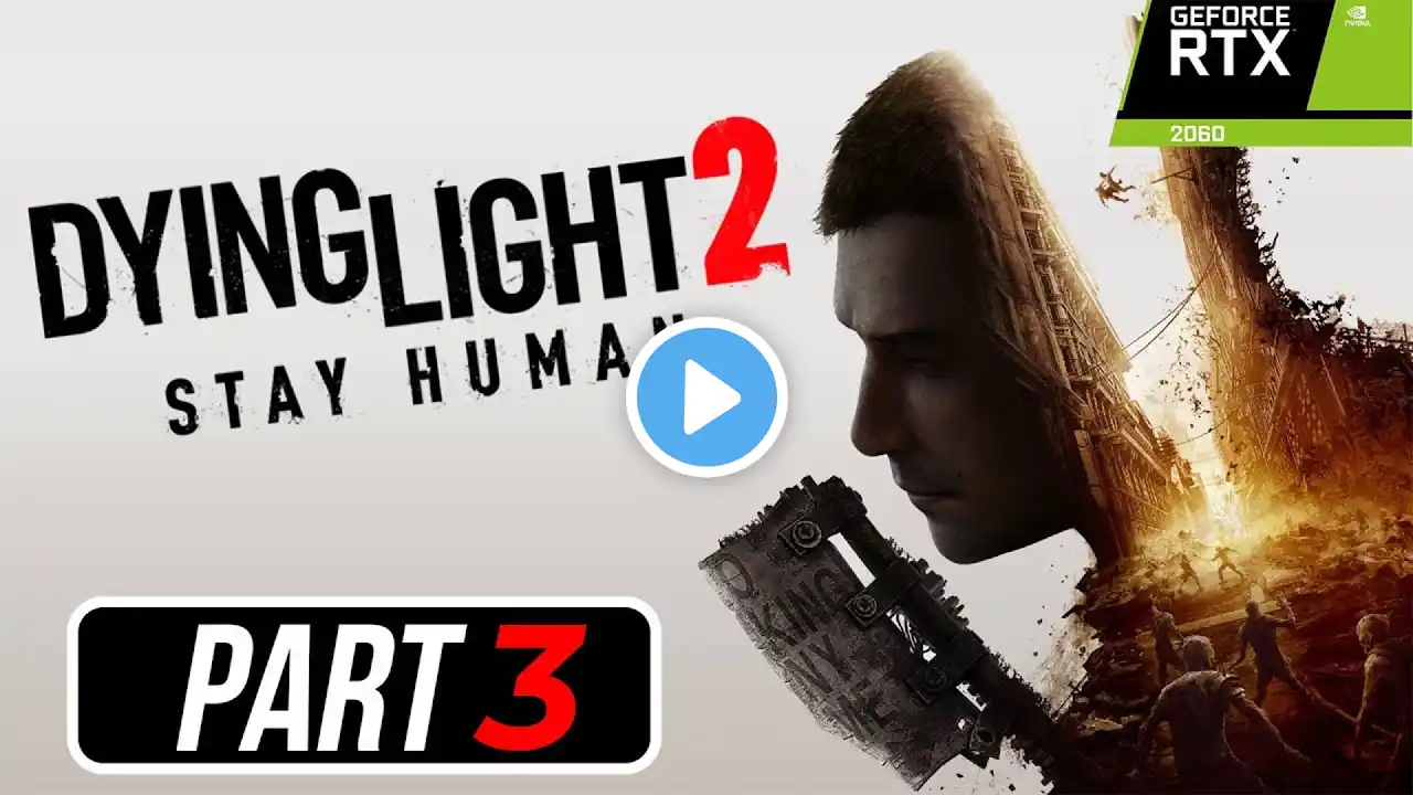 Dying Light 2 : Stay Human WALKTHROUGH GAMEPLAY / NO COMMENTARY (PART 3)