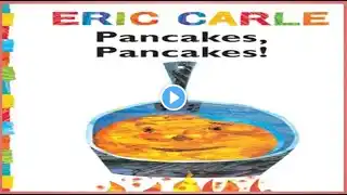 Pancakes, Pancakes! A read aloud children's book by Eric Carle