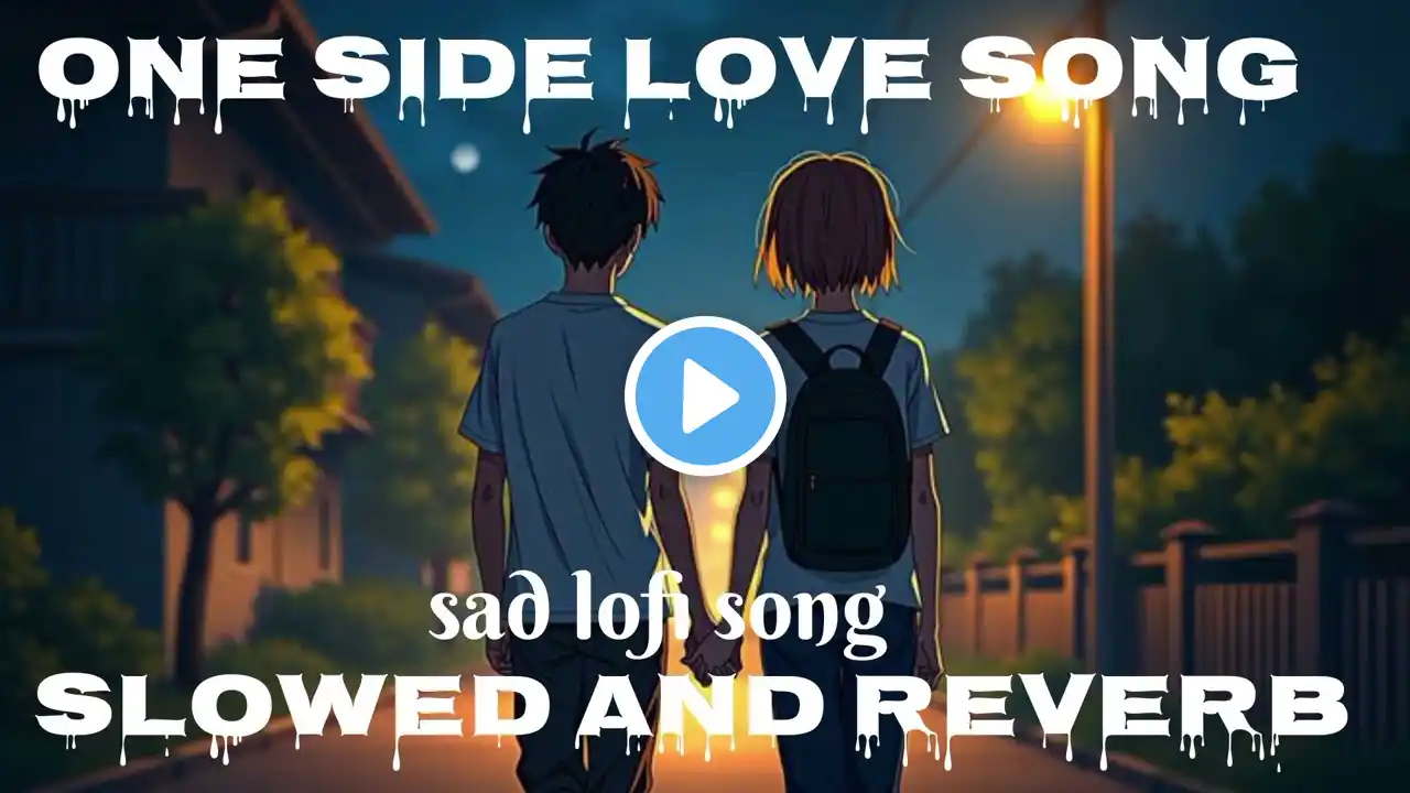 One side love song|sad lofi mashup| tranding sad songs |night love songs|in Hindi|sk lofi song 999