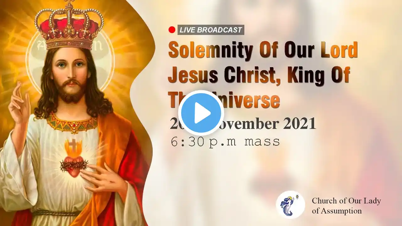 Saturday - Mass: Solemnity of Our Lord Jesus Christ, King of The Universe