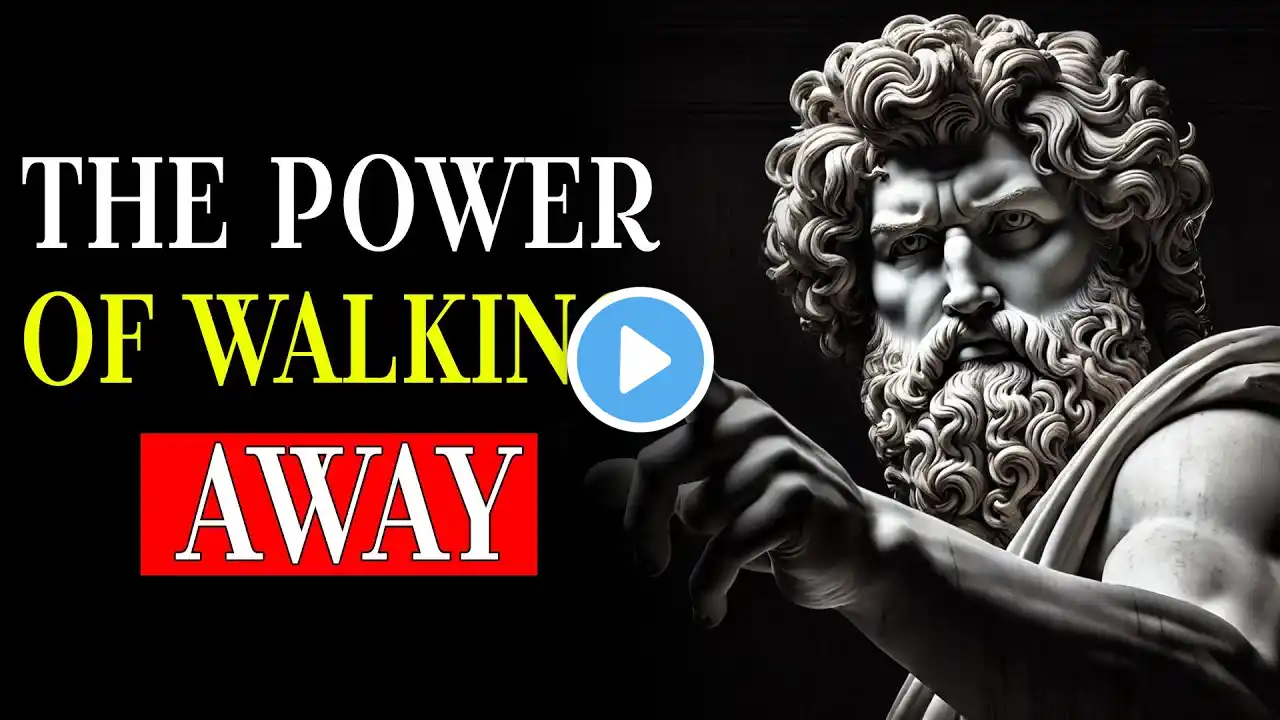 12 THE POWER OF WALKING AWAY | STOICISM | MARCUS AURELIUS