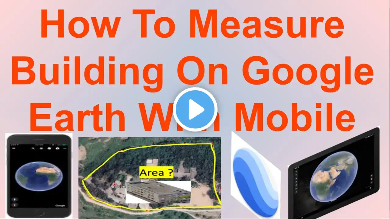 How To Measure Building On Google Earth With Mobile