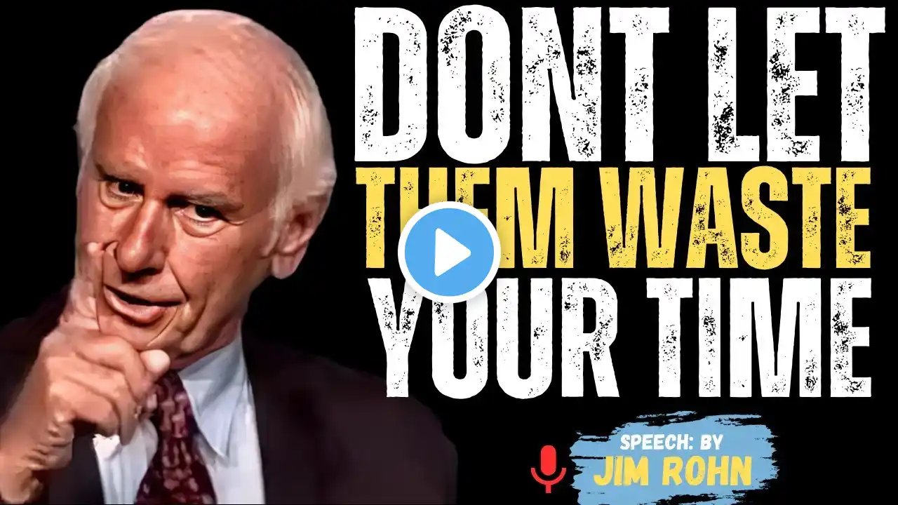 Dont Let Them Waste Your Time - Jim Rohn Motivation