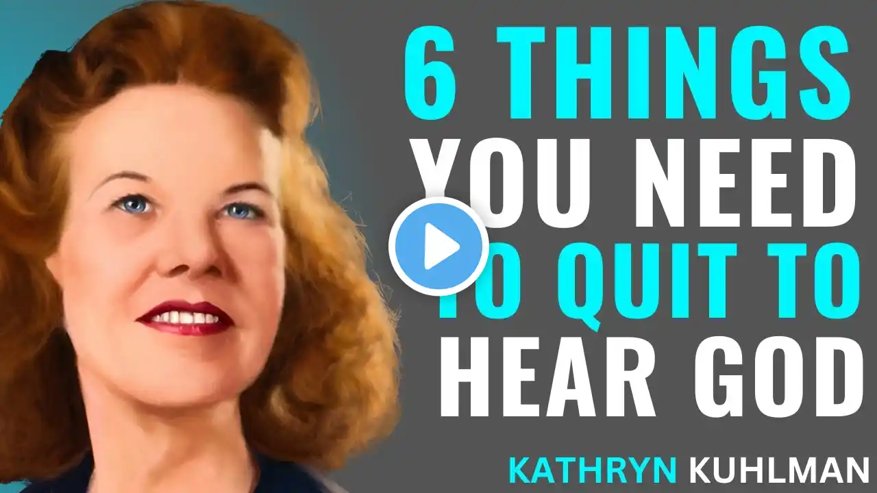 6 Habits You Must Quit to Hear God’s Voice |Kathryn Kuhlman| POWERFUL MOTIVATIONAL SPEECH