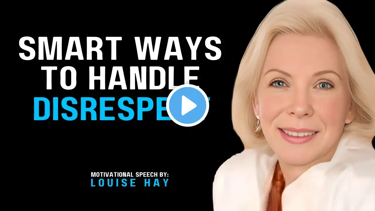 8 Ways to Handle People Who Don’t Respect You | LOUISE HAY BEST MOTIVATIONAL SPEECH #louisehay