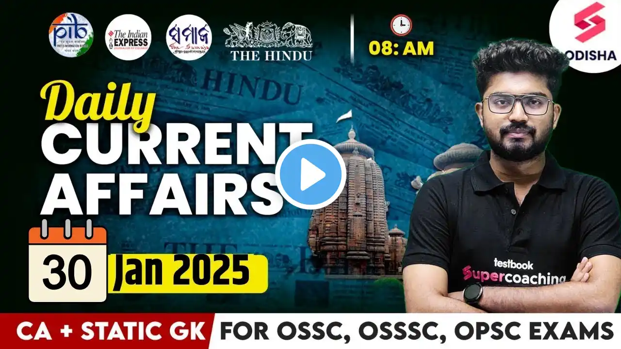 30 January Current Affairs 2025 | Current Affairs Today for OPSC, ASO, OSSC, OSSSC CGL I Shakti Sir