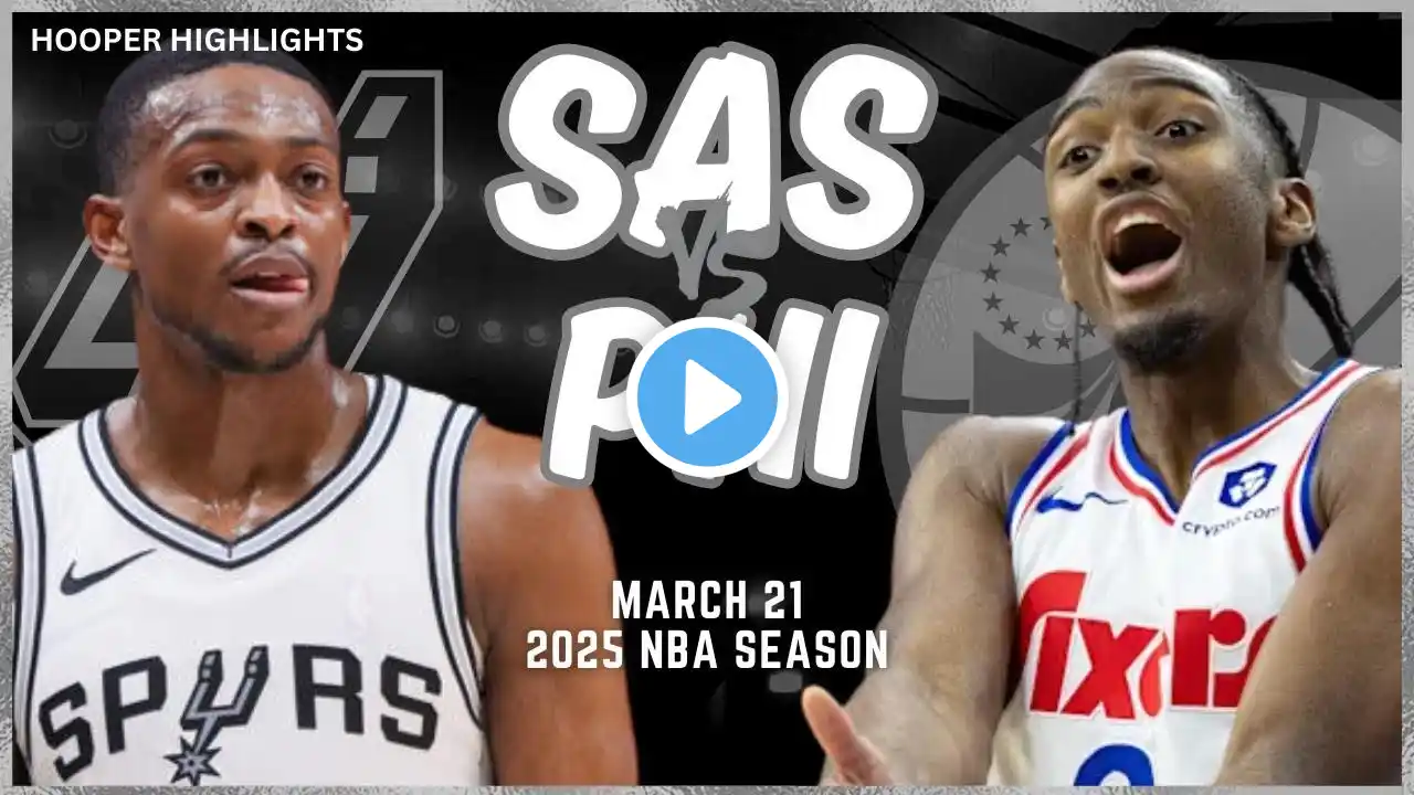 San Antonio Spurs vs Philadelphia 76ers Full Game Highlights | Mar 21 | 2025 NBA Season