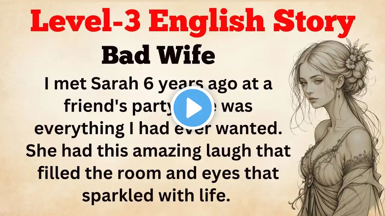 Level 3 English Story || Practice English Speaking || Learn English Through Story Bad Wife || ESL