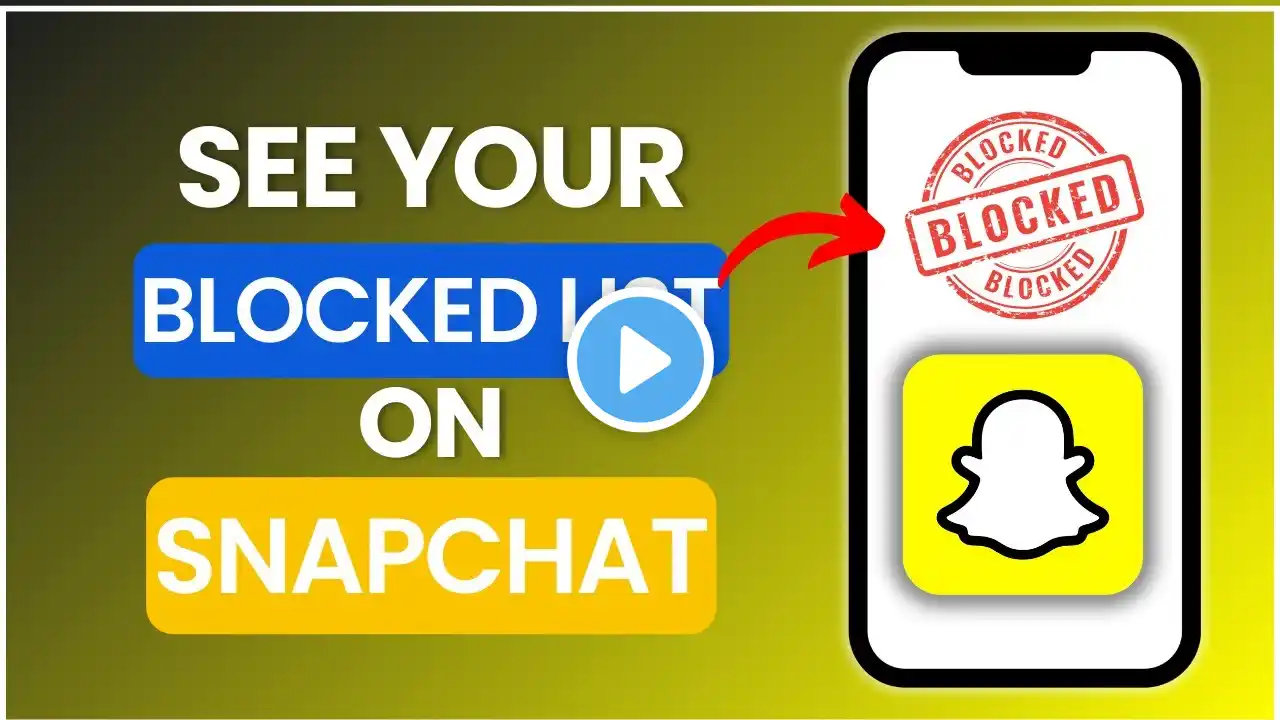 How To See Your Blocked List On Snapchat