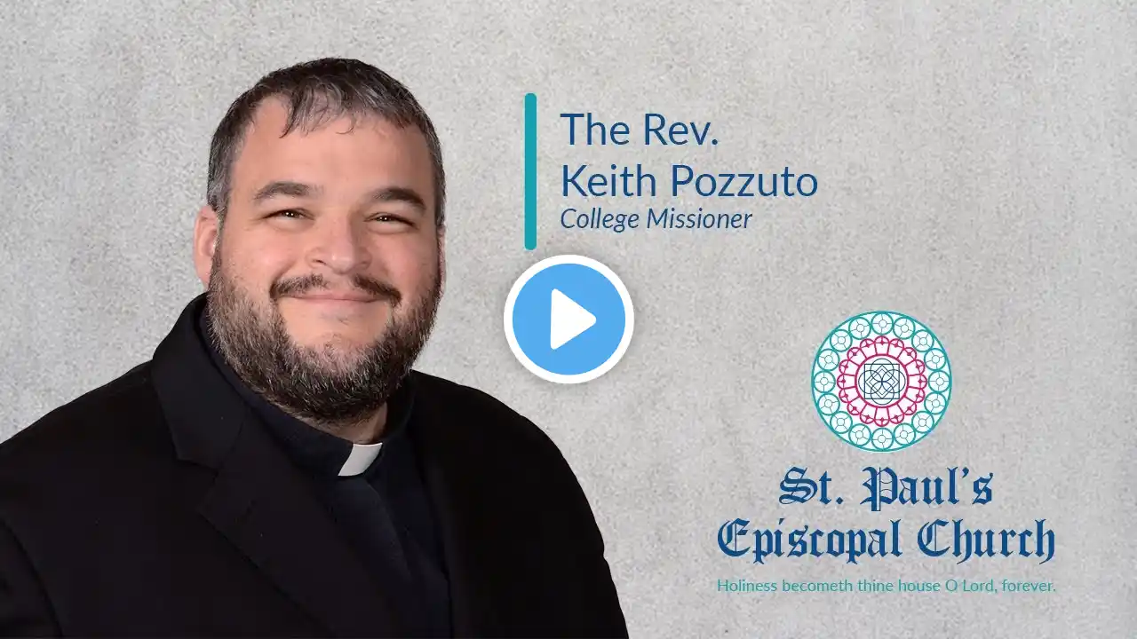 The Rev. Keith Pozzuto: 4/18/21, Third Sunday of Easter