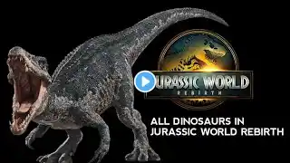 All Dinosaurs Appear In Jurassic World Rebirth