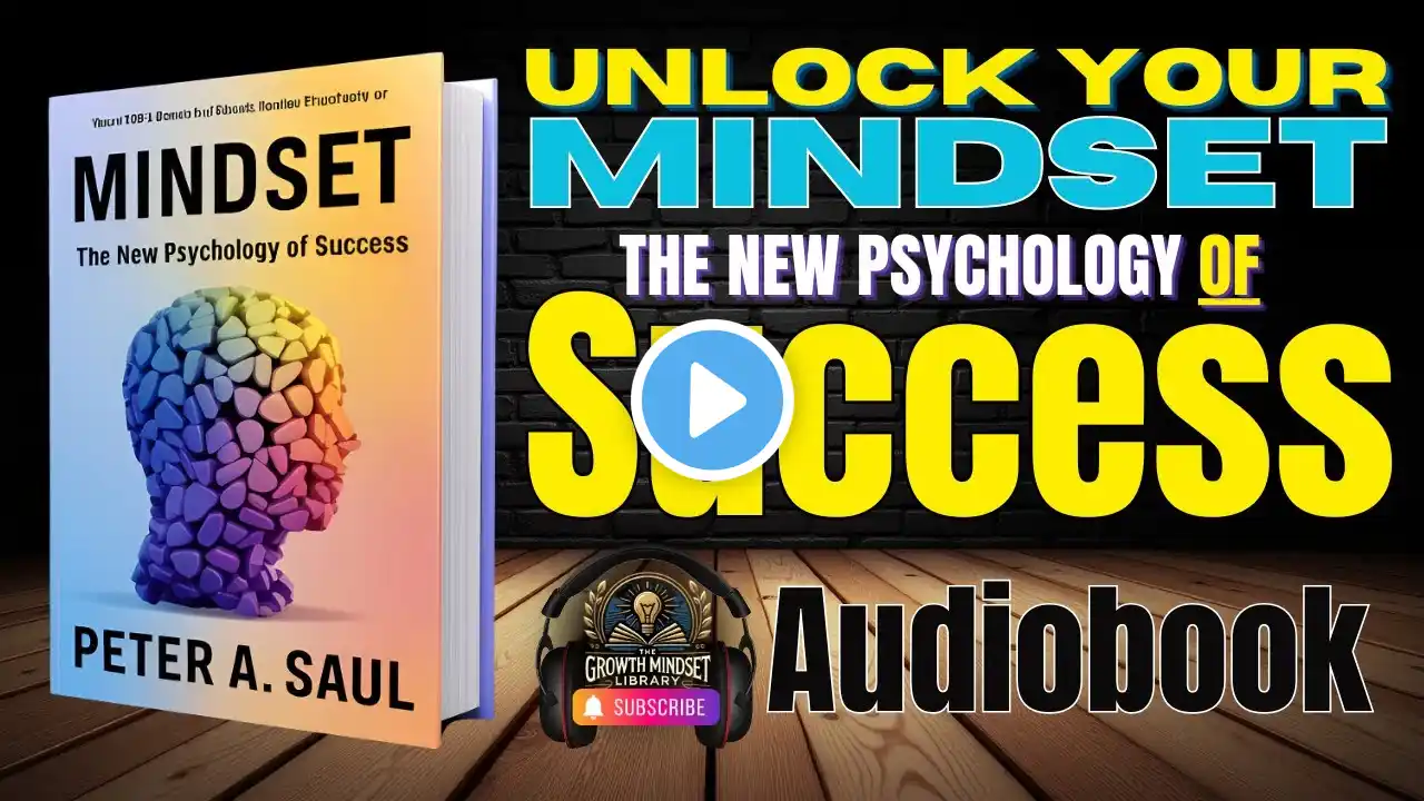 Mindset Audiobook | Unlock Your Potential with the New Psychology of Success (Full Audiobook)