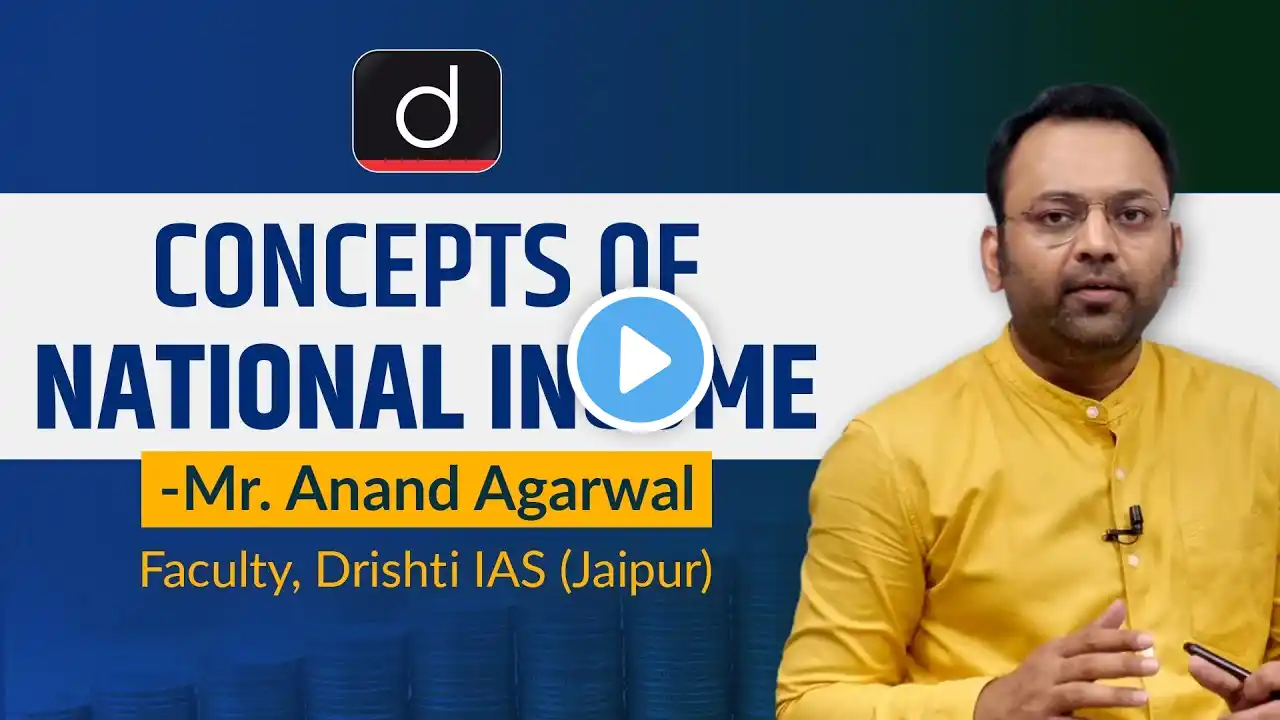 Concepts of National Income by Mr. Anand Agarwal | Drishti IAS (English) | Jaipur