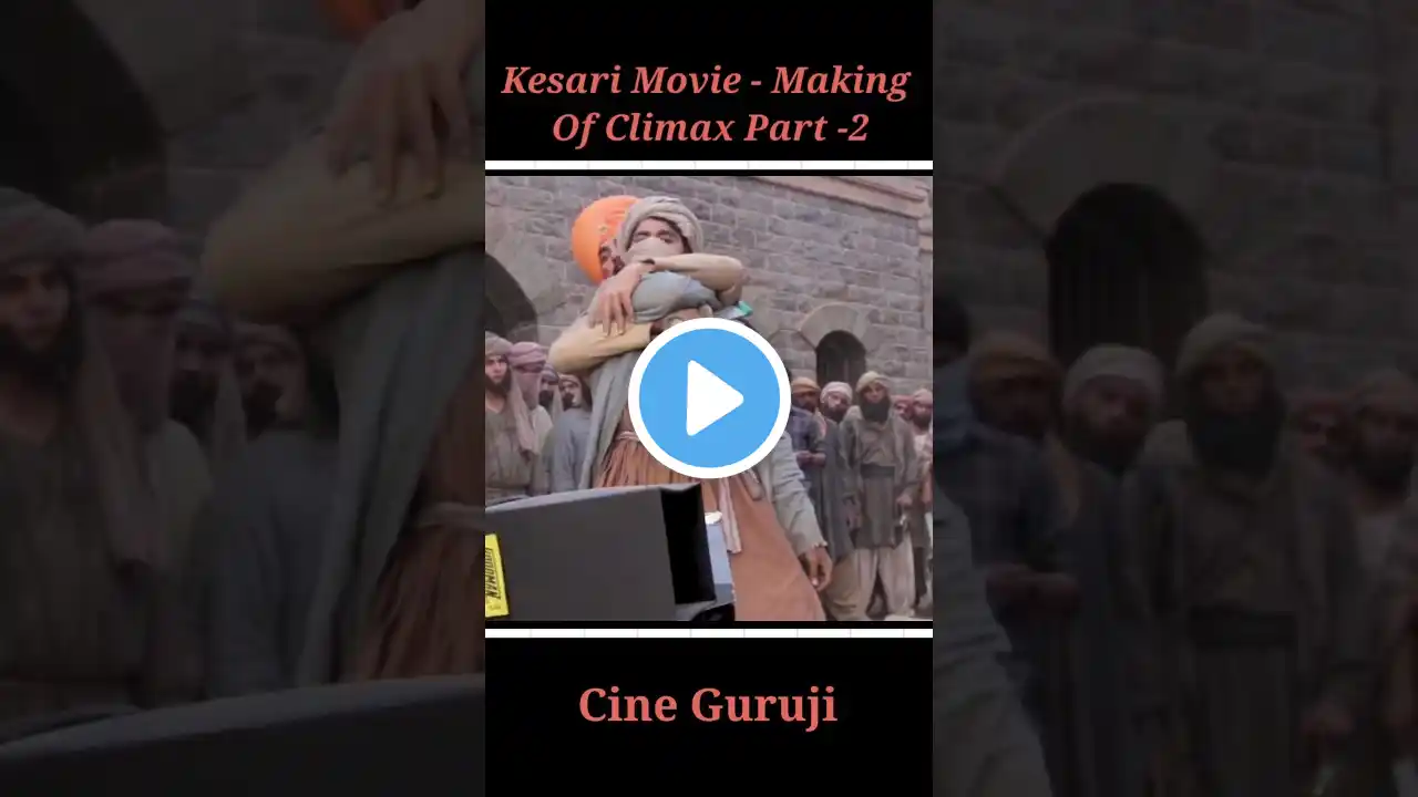 Kesari Movie Making Of Climax Part -2 #moviemaking #akshaykumar #kesari #ytshorts