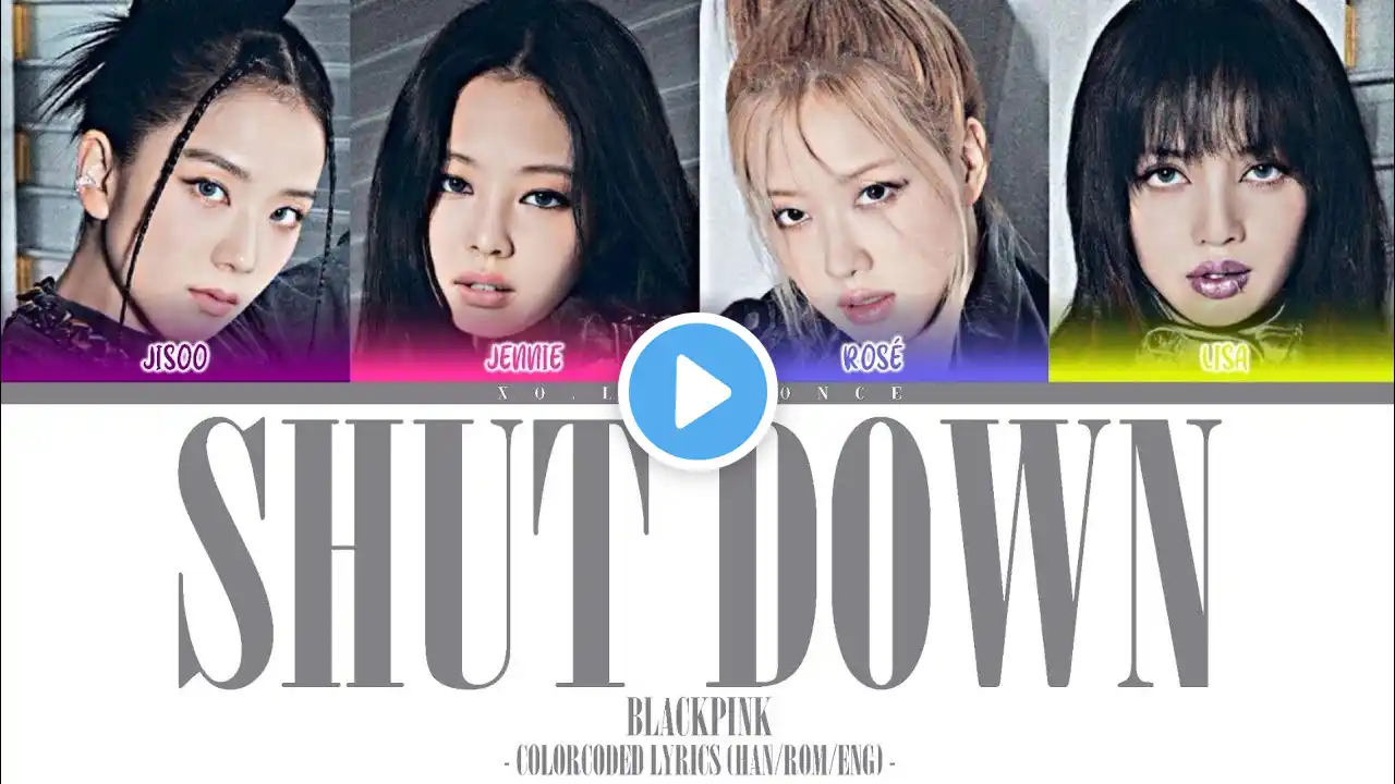 BLACKPINK - Shut Down (ColorCoded Lyrics [HAN/ROM/ENG]) | ♥︎