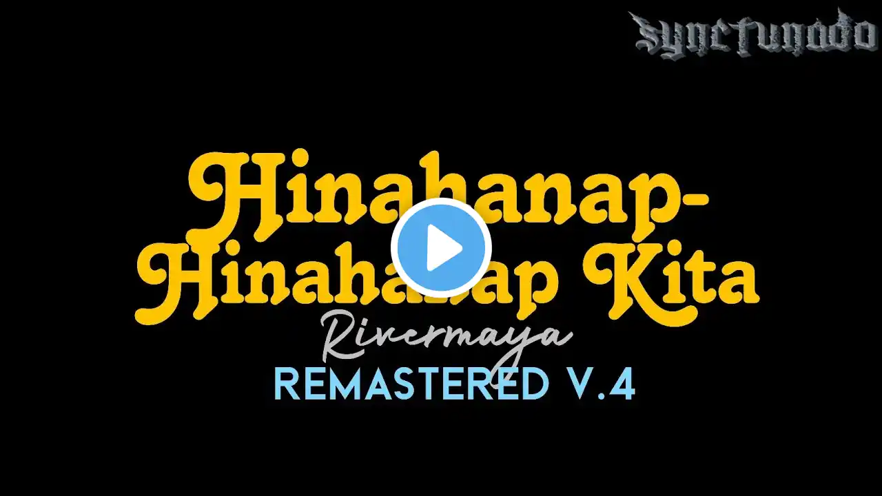 HINAHANAP-HANAP KITA [ RIVERMAYA ] REMASTERED V.4 | INSTRUMENTAL | MINUS ONE