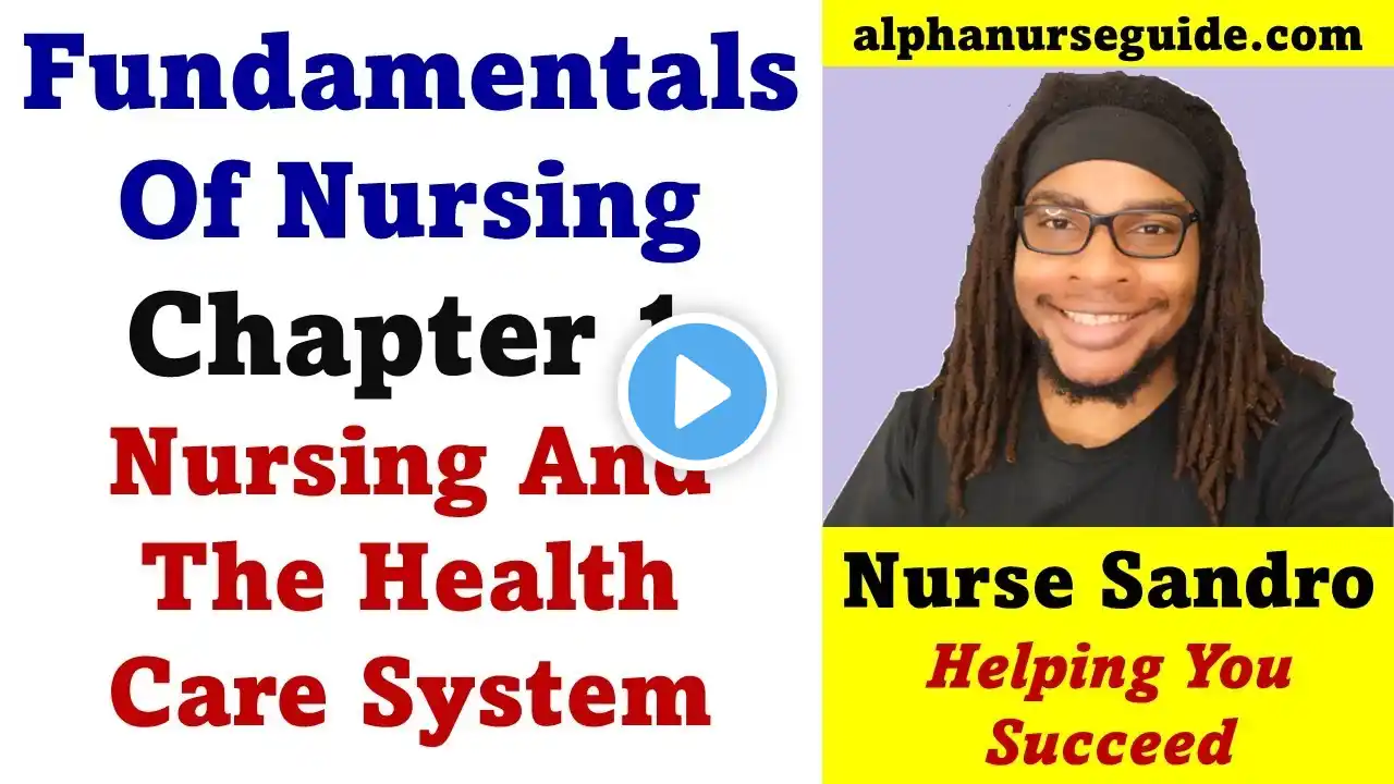 Fundamentals of Nursing For LPN / LVN - Chapter 1: Nursing & The Health Care System | LPN Foundation