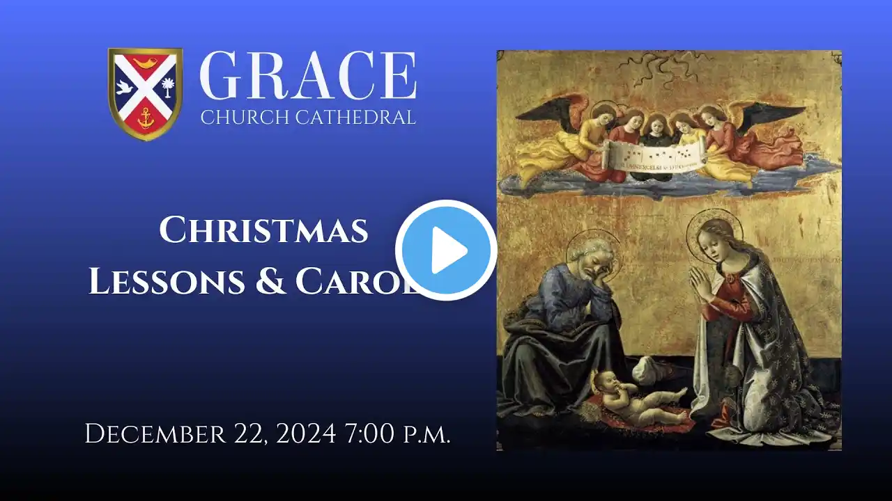 Christmas Lessons & Carols, December 22, 2024, 7:00 p.m.