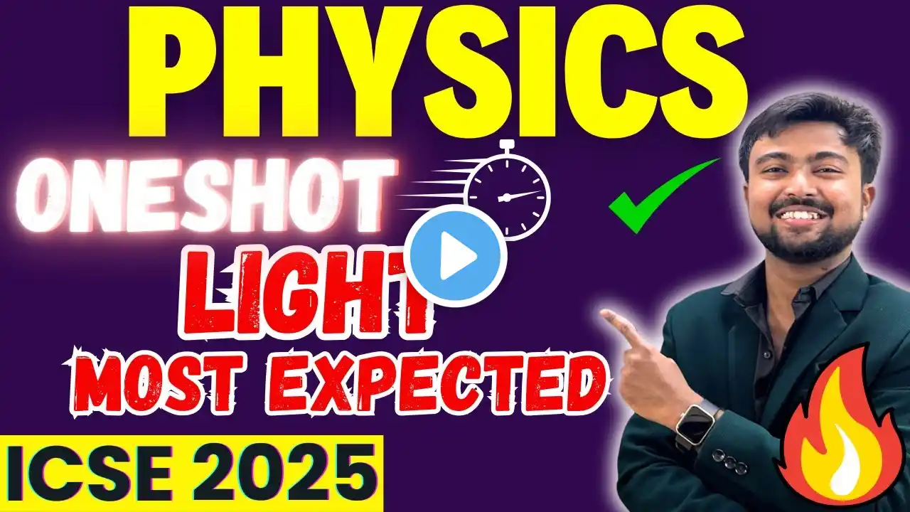 ICSE PHYSICS 2025:LIGHT 😱 ONESHOT😱CONCEPT😱Most Expected Questions😱TARGET 80/80🔥