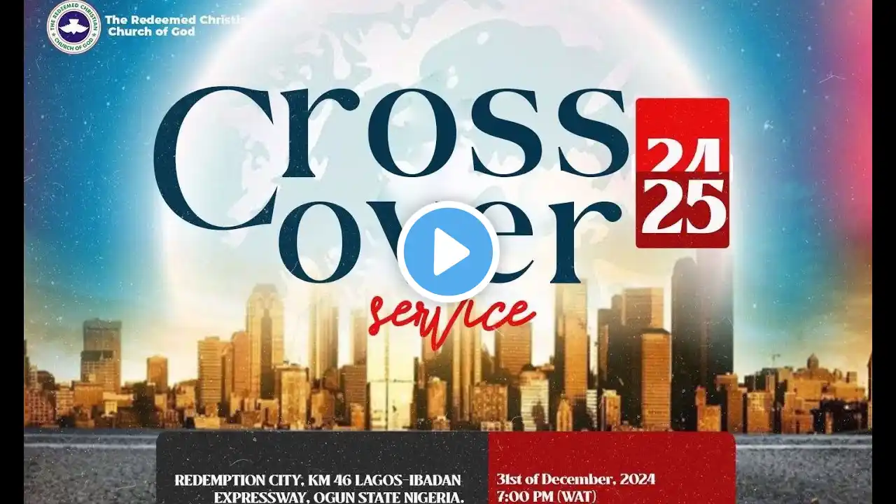 RCCG DECEMBER 31st 2024 | CROSSOVER SERVICE