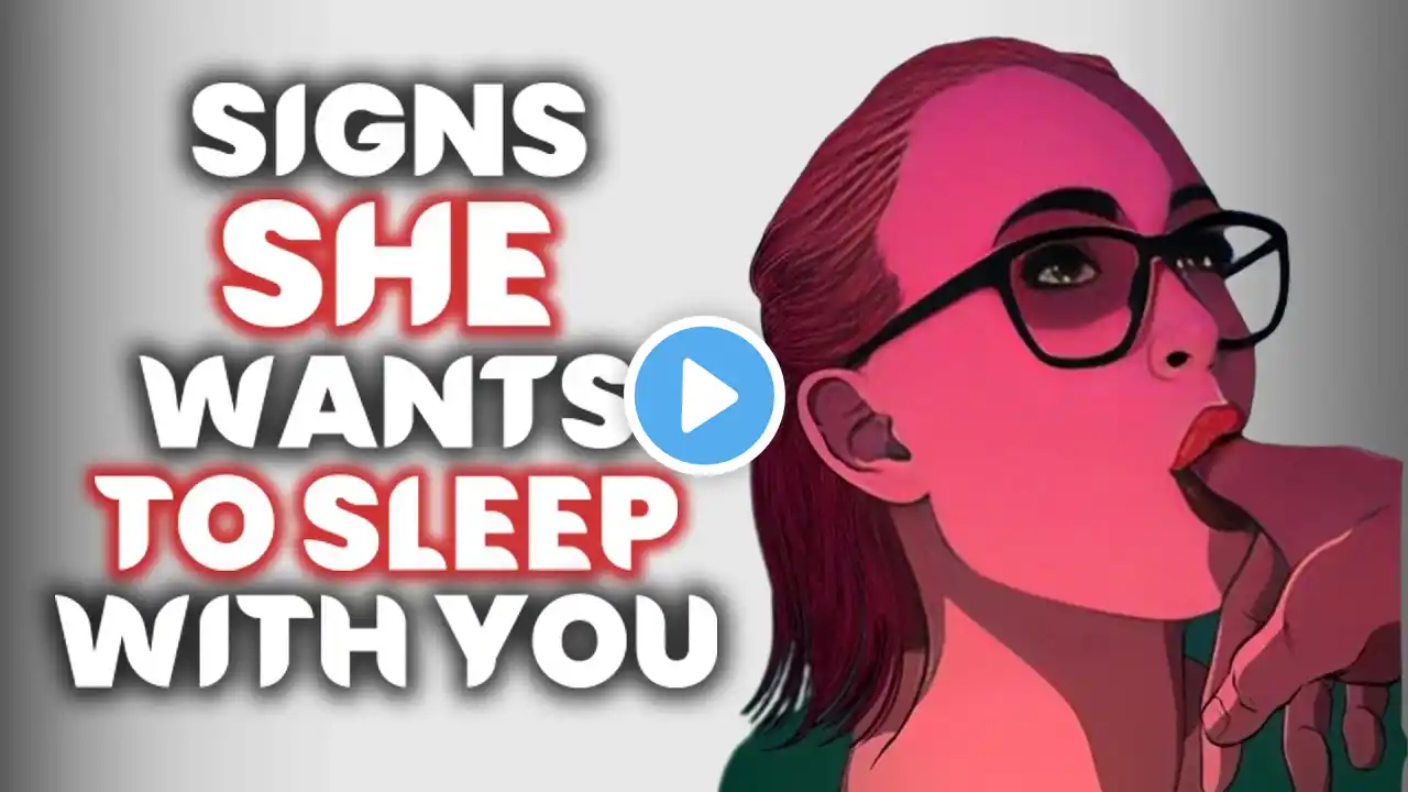 10 signs a woman wants to sleep with you | Does she like me?