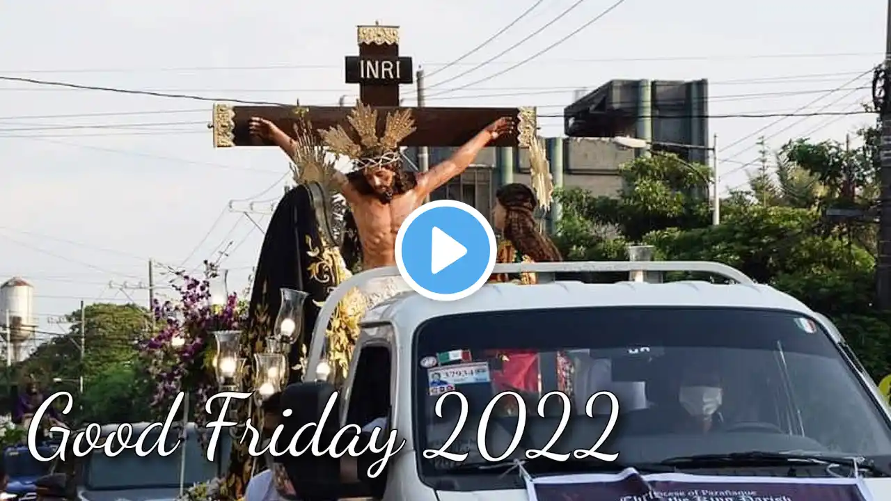 Good Friday Procession 2022 | Christ The King Parish - Las Piñas