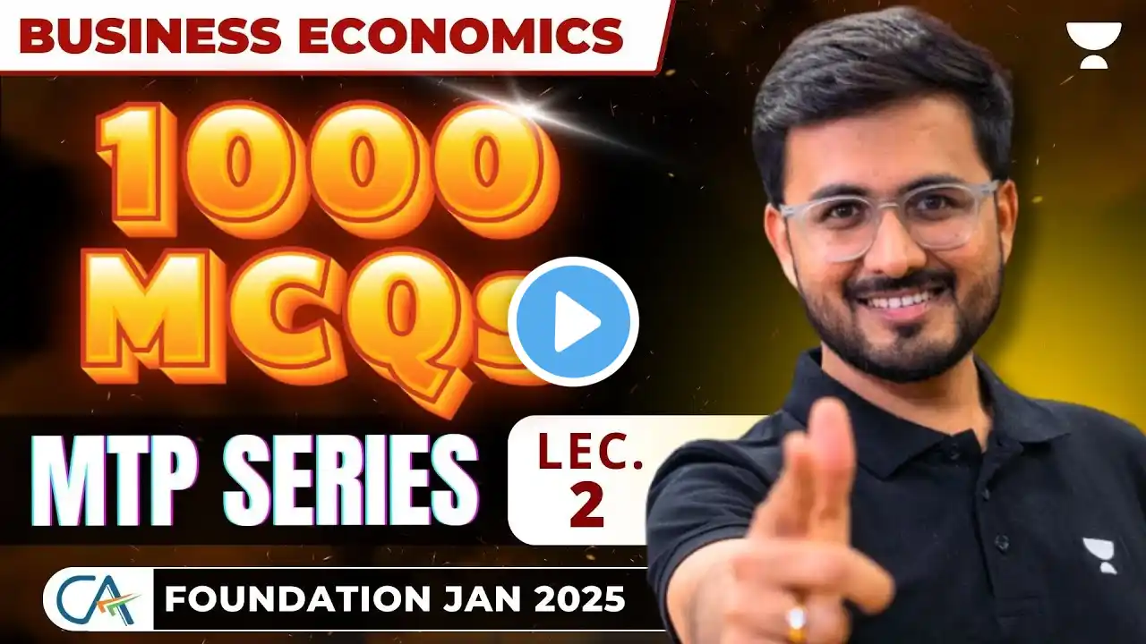 CA Foundation Jan 25 | 1000 MCQ MTP Series | Part 2 | Business Economics | Akhilesh Daga