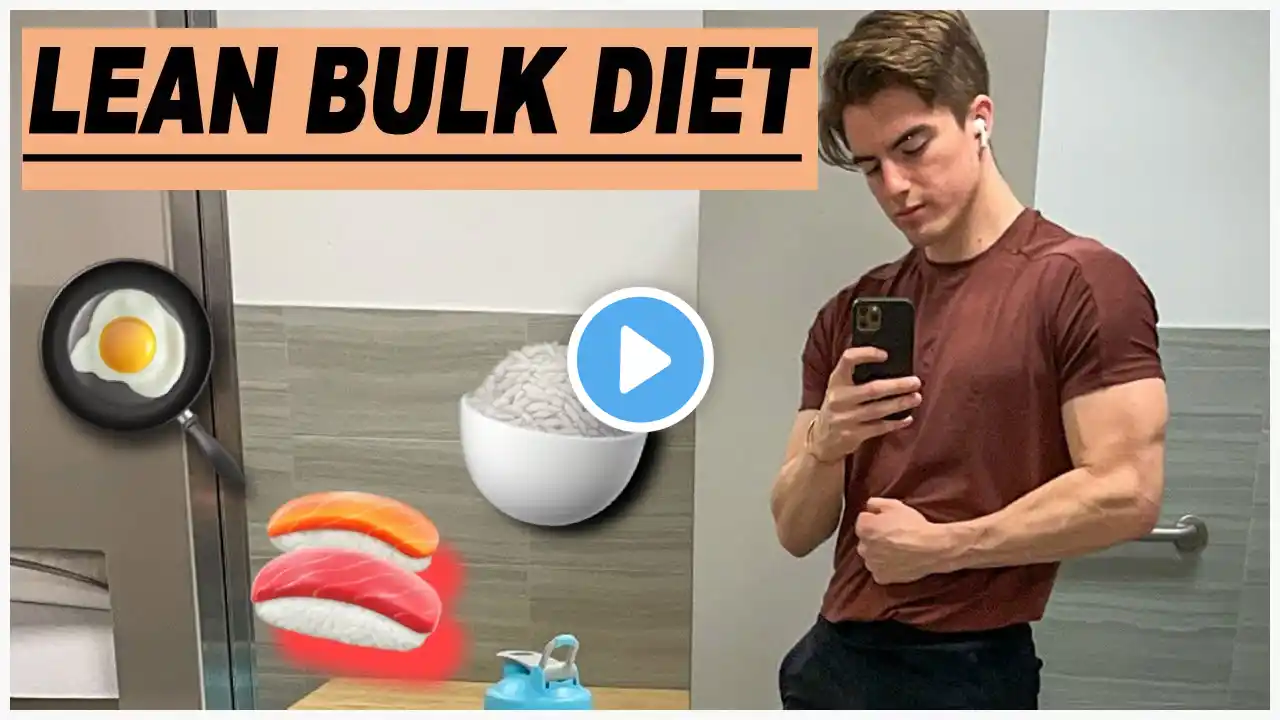 MY NEW 3,000 CALORIE LEAN BULKING DIET