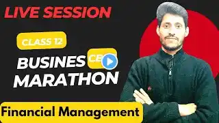 Class 12 Business | Chapter 9 - Financial Management | One Shot Revision | CBSE Board Exam 2025