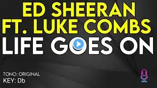 Ed Sheeran Ft. Luke Combs - Life Goes On - Karaoke Instrumental